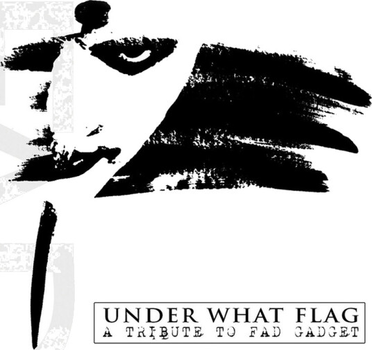 Diverse Artister, Fad Gadget Tribute Under What Flag A Tribute To Fad Gadget CD