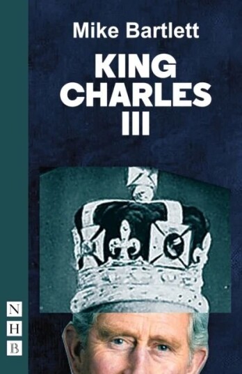 King Charles Iii Av Mike Bartlett King Charles Iii Av Mike Bartlett