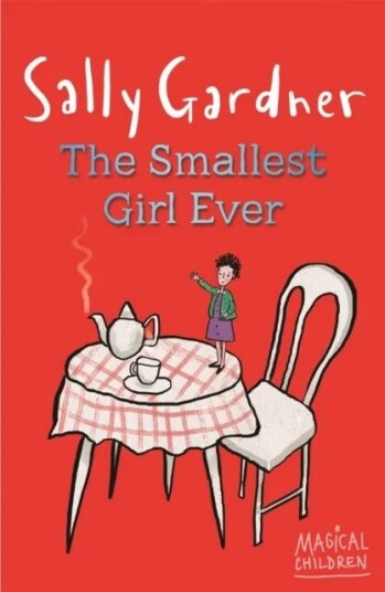 Magical Children: The Smallest Girl Ever Av Sally Gardner Magical Children: The Smallest Girl Ever Av Sally Gardner