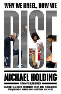 Why We Kneel How We Rise Av Michael Holding