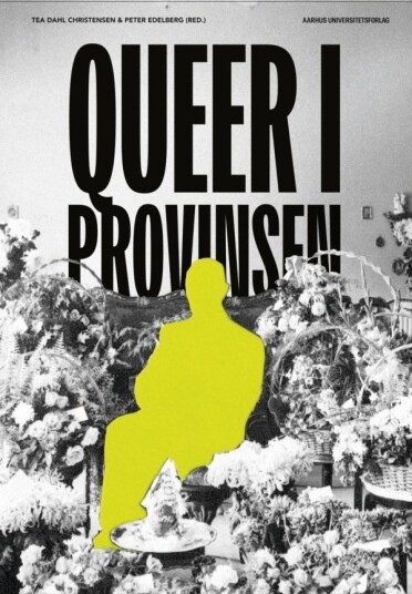 Queer I Provinsen | Tea Dahl Christensen Og Peter Edelberg | Språk: Dansk