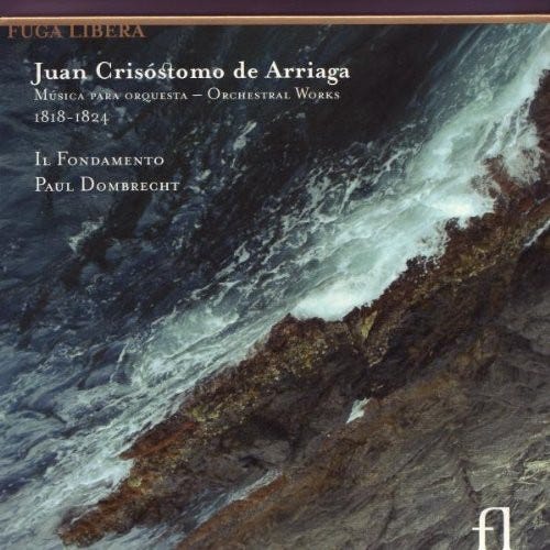 Il Fondamento Juan Crisóstomo Arriaga Orchestral Works CD Il Fondamento Juan Crisóstomo Arriaga Orchestral Works CD