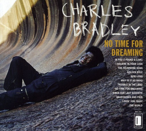 Charles Bradley No Time For Dreaming CD
