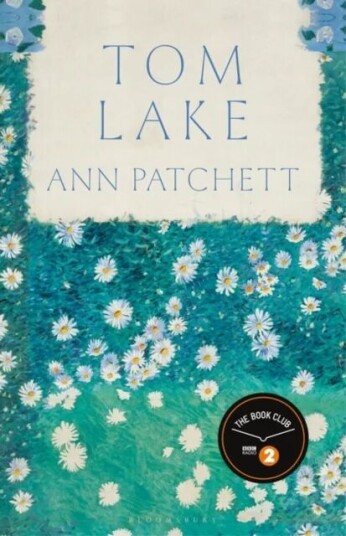 Tom Lake : The Sunday Times Bestseller - A Bbc Radio 2 And Reese Witherspoon Book Club Pick Av Ann Patchett