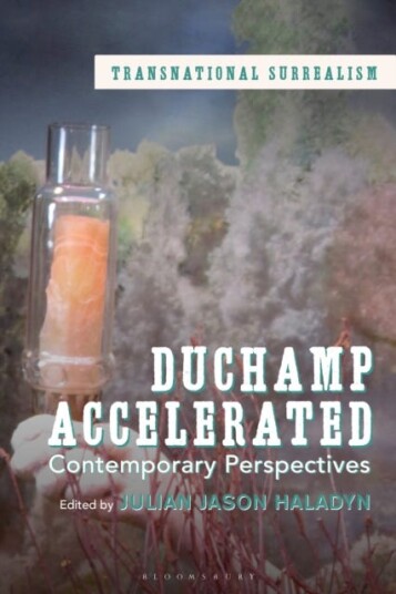 Duchamp Accelerated  Contemporary Perspectives