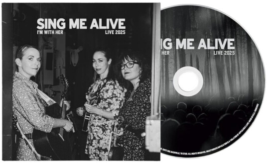 I'm With Her Sing Me Alive CD