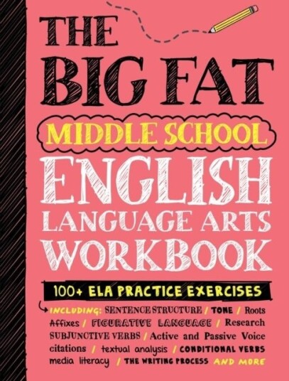 The Big Fat Middle School English Language Arts Workbook The Big Fat Middle School English Language Arts Workbook
