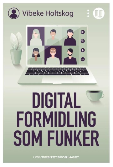 Digital Formidling Som Funker Av Vibeke Holtskog