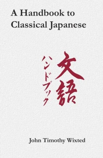 A Handbook To Classical Japanese Av John Timothy Wixted