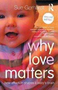 Why Love Matters Av Sue (Private Practice Oxford Uk) Gerhardt