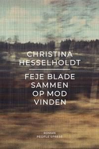 Feje Blade Sammen Op Mod Vinden Av Christina Hesselholdt Feje Blade Sammen Op Mod Vinden Av Christina Hesselholdt