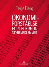 Økonomiforståelse For Ledere Og Styremedlemmer Av Terje Berg