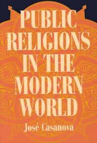 Casanova, Jose Public Religions in the Modern World