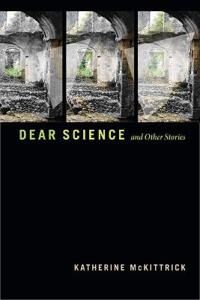 Dear Science And Other Stories Av Katherine Mckittrick Dear Science And Other Stories Av Katherine Mckittrick