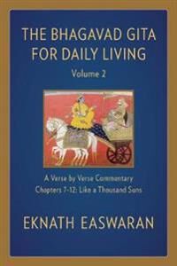 The Bhagavad Gita For Daily Living, Volume 2 Av Eknath Easwaran The Bhagavad Gita For Daily Living, Volume 2 Av Eknath Easwaran
