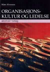 Organisasjonskultur Og Ledelse Av Mats Alvesson