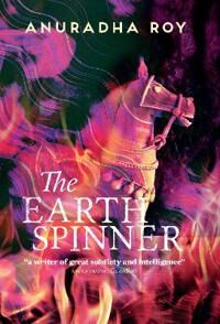 The Earthspinner Av Anuradha Roy