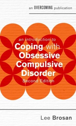 An Introduction To Coping With Obsessive Compulsive Disorder, 2nd Edition Av Leonora Brosan