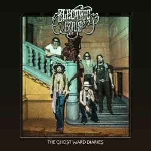 Electric Boys - Ghost Ward Diaries The Electric Boys - Ghost Ward Diaries The