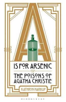 A is for Arsenic The Poisons of Agatha Christie