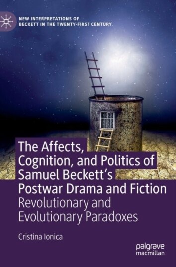 The Affects Cognition and Politics of Samuel Beckett's Postwar Drama and Fiction