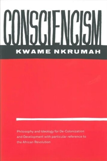 Consciencism: Philosophy And Ideology For De-Colonization Av Kwame Nkrumah Consciencism: Philosophy And Ideology For De-Colonization Av Kwame Nkrumah