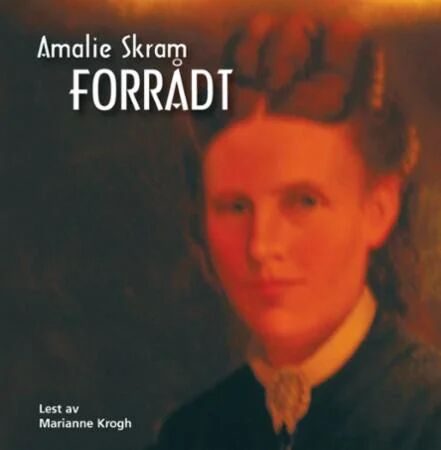 Forrådt Av Amalie Skram Forrådt Av Amalie Skram