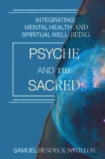 Psyche and the Sacred  Integrating Mental Health and Spiritual WellBeing