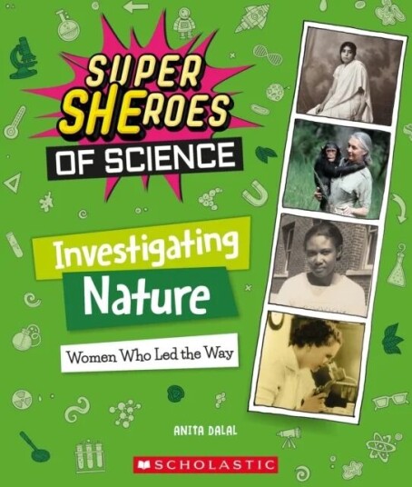 Investigating Nature: Women Who Led The Way  (Super Sheroes Of Science) Av Anita Dalal