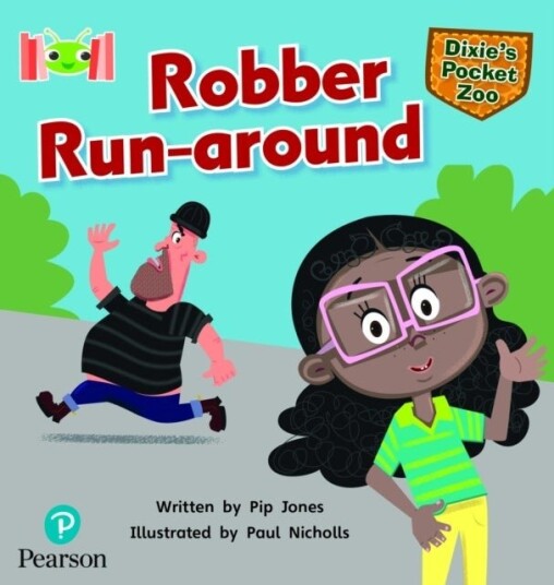 Bug Club Reading Corner: Age 5 7: Dixie's Pocket Zoo: Robber Run around Bug Club Reading Corner: Age 5 7: Dixie's Pocket Zoo: Robber Run around