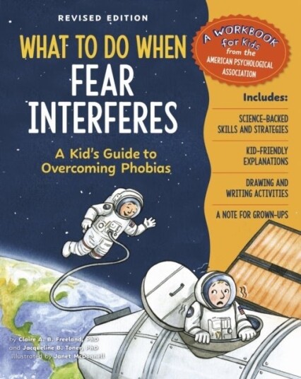 What to Do When Fear Interferes Revised Edition
