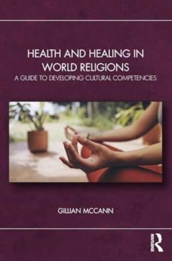 Health and Healing in World Religions  A Guide to Developing Cultural Competencies