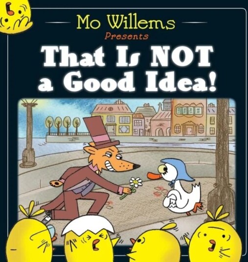 That Is Not A Good Idea! Av Mo Willems