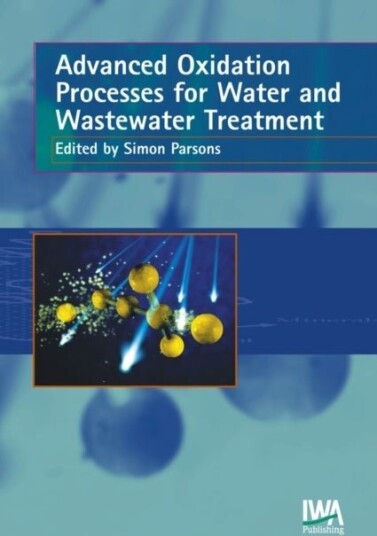 Advanced Oxidation Processes for Water and Wastewater Treatment