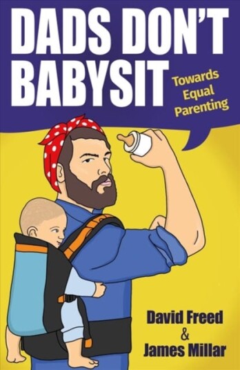 Dads Don'T Babysit Av David Freed, James Millar