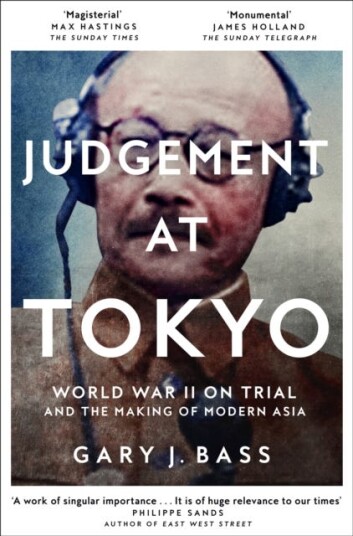 Judgement at Tokyo  World War II on Trial and the Making of Modern Asia
