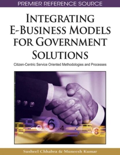 Integrating E-Business Models For Government Solutions
