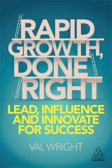 Rapid Growth, Done Right Av Val Wright