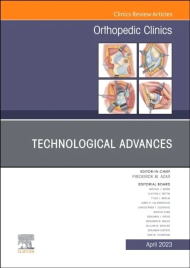 Technological Advances, An Issue Of Orthopedic Clinics