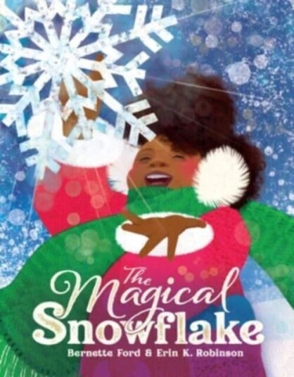 The Magical Snowflake Av Bernette Ford The Magical Snowflake Av Bernette Ford