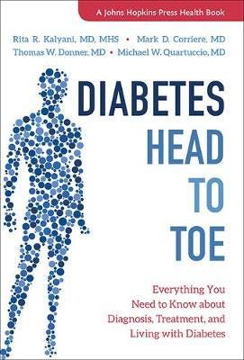 Diabetes Head to Toe Everything You Need to Know about Diagnosis, Treatment, and Living with Diabe