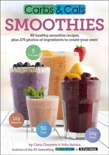 Carbs & Cals Smoothies Av Chris Cheyette, Yello Balolia Carbs & Cals Smoothies Av Chris Cheyette, Yello Balolia