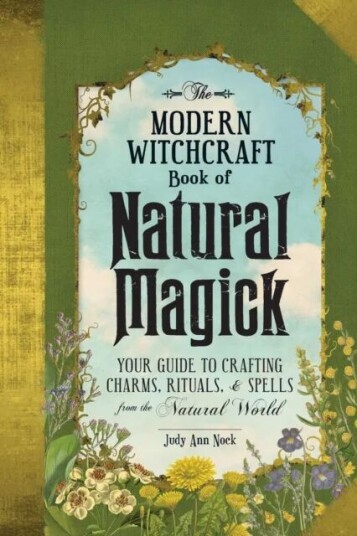 The Modern Witchcraft Book Of Natural Magick Av Judy Ann Nock