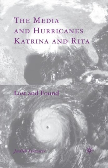 The Media and Hurricanes Katrina and Rita The Media and Hurricanes Katrina and Rita