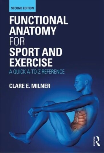 Functional Anatomy for Sport and Exercise  A Quick AtoZ Reference