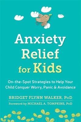 Anxiety Relief for Kids OntheSpot Strategies to Help Your Child Overcome Worry, Panic, and Avoid