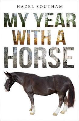 My Year With a Horse Feeling the fear but doing it anyway