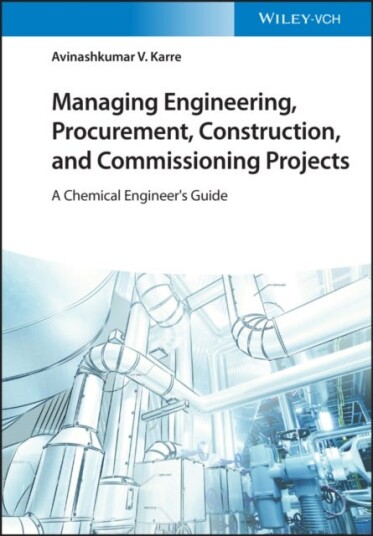 Managing Engineering, Procurement, Construction, And Commissioning Projects Av Avinashkumar V. Karre