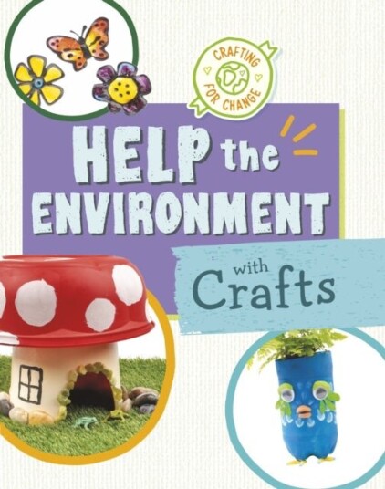 Help the Environment with Crafts Help the Environment with Crafts