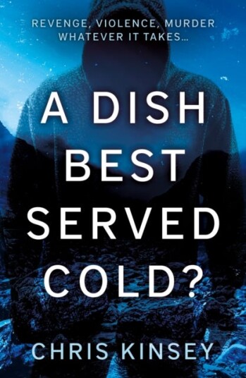 A Dish Best Served Cold? Av Chris Kinsey